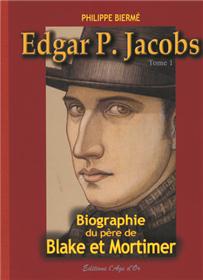 Edgar P. Jacobs T01 Biographie du père de Blake et Mortimer